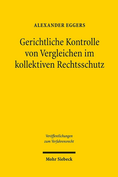 Gerichtliche Kontrolle von Vergleichen im kollektiven Rechtsschutz - Alexander Eggers