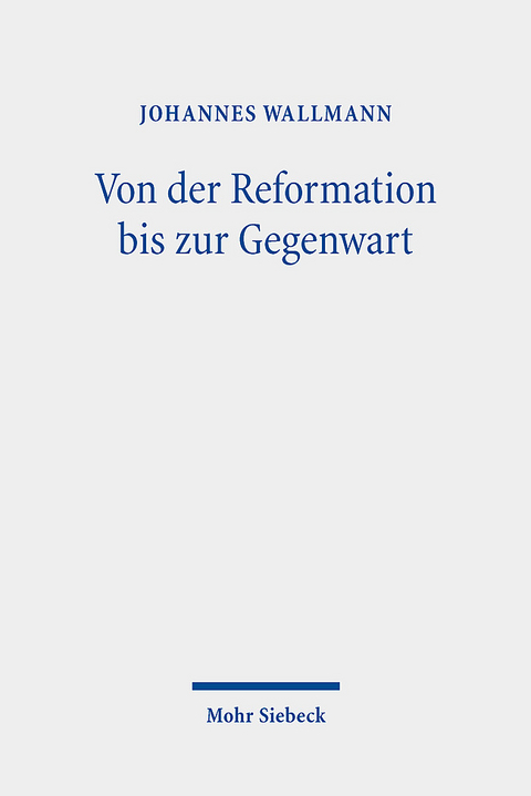 Von der Reformation bis zur Gegenwart - Johannes Wallmann