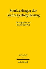 Strukturfragen der Glücksspielregulierung - 