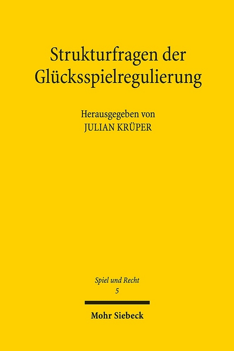 Strukturfragen der Glücksspielregulierung - 