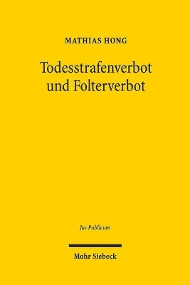 Todesstrafenverbot und Folterverbot - Mathias Hong