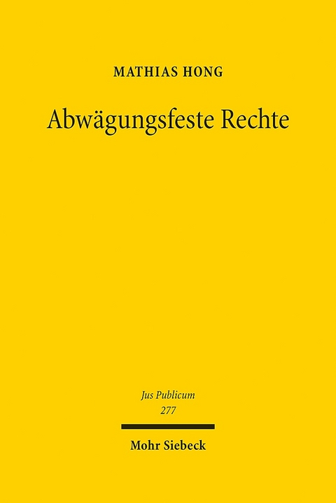 Abwägungsfeste Rechte - Mathias Hong