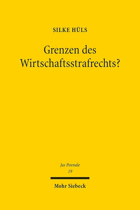 Grenzen des Wirtschaftsstrafrechts? - Silke Hüls