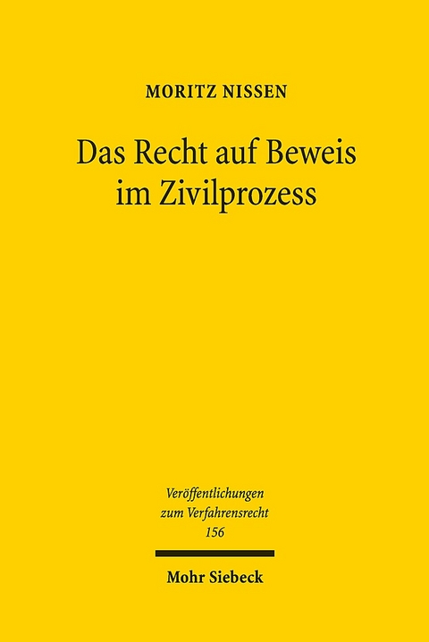 Das Recht auf Beweis im Zivilprozess - Moritz Nissen