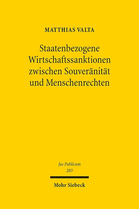 Staatenbezogene Wirtschaftssanktionen zwischen Souveränität und Menschenrechten - Matthias Valta