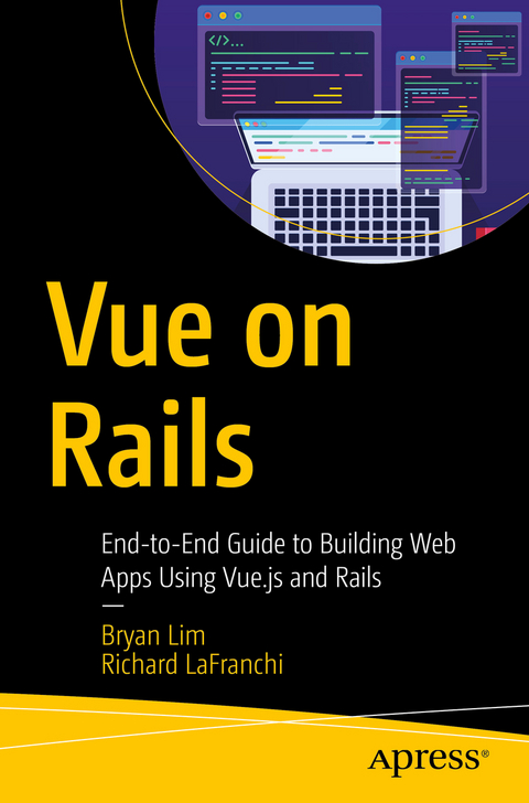 Vue on Rails - Bryan Lim, Richard LaFranchi