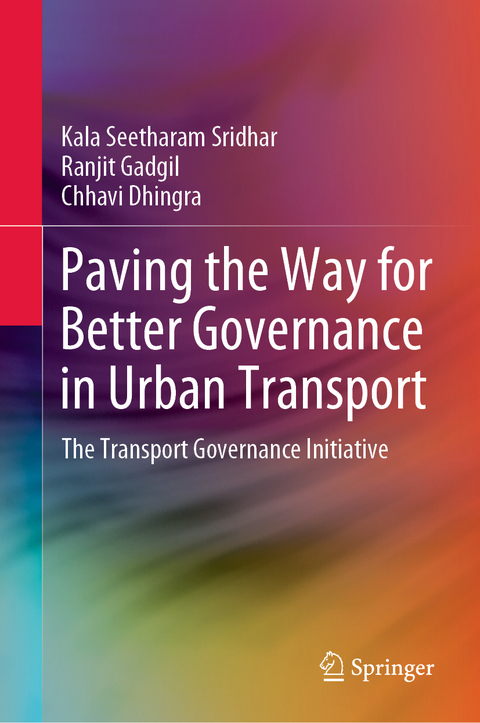 Paving the Way for Better Governance in Urban Transport - Kala Seetharam Sridhar, Ranjit Gadgil, Chhavi Dhingra