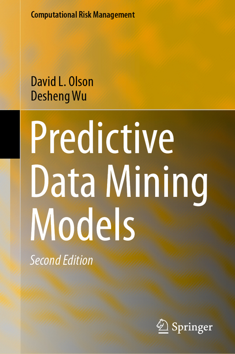 Predictive Data Mining Models - David L. Olson, Desheng Wu