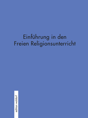 Einführung in den Freien Religionsunterricht - Alfred Schreiber