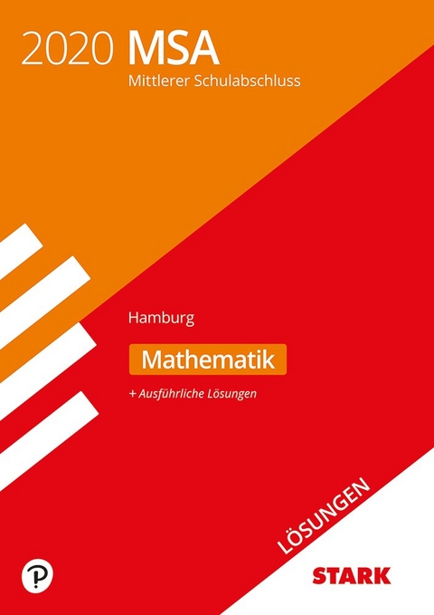 STARK Lösungen zu Original-Prüfungen und Training MSA 2020 - Mathematik - Hamburg