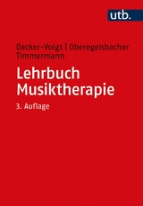 Lehrbuch Musiktherapie - Hans-Helmut Decker-Voigt, Dorothea Oberegelsbacher, Tonius Timmermann