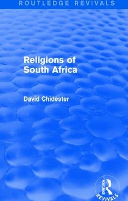 Religions of South Africa (Routledge Revivals) -  David Chidester