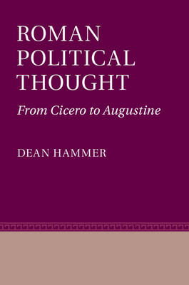 Roman Political Thought -  Dean Hammer