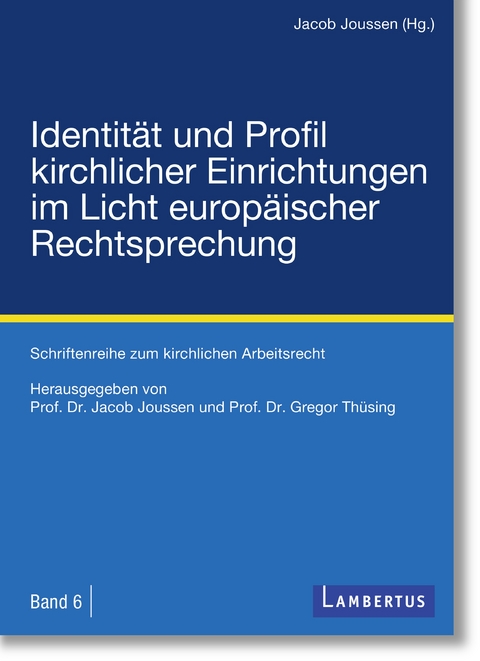 Identität und Profil kirchlicher Einrichtungen im Licht europäischer Rechtsprechung - 