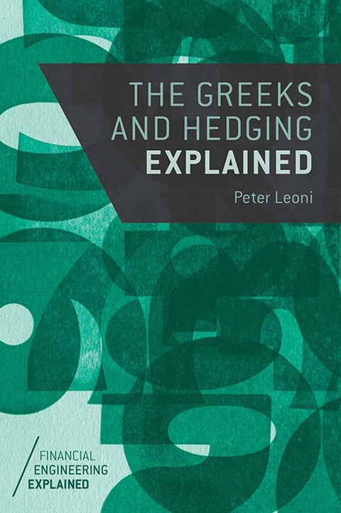 Greeks and Hedging Explained -  Peter Leoni