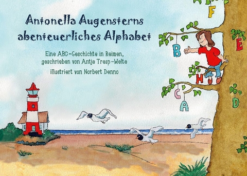 Antonella Augensterns abenteuerliches Alphabet - Antje Tresp-Welte, Norbert Denno