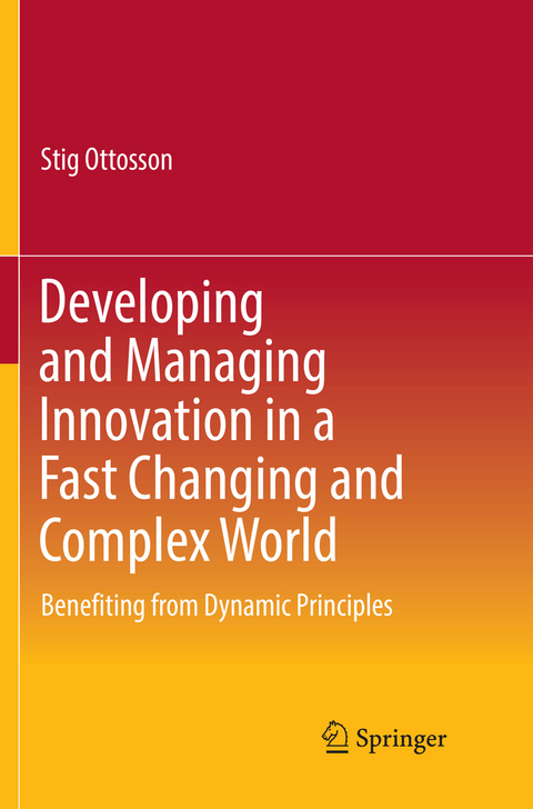 Developing and Managing Innovation in a Fast Changing and Complex World - Stig Ottosson