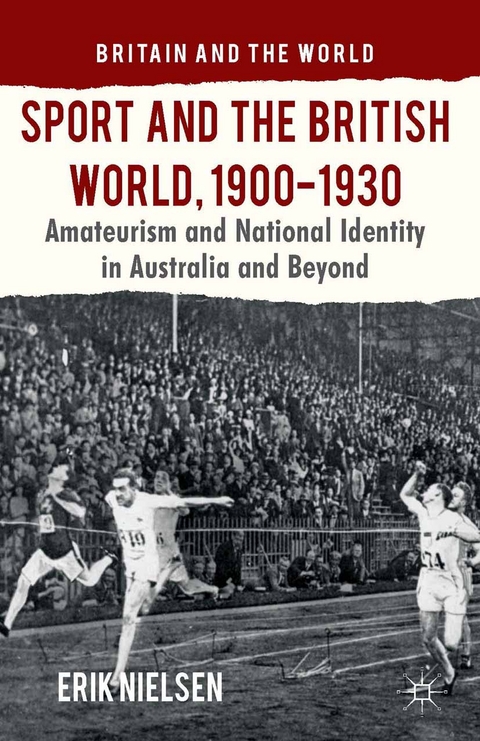 Sport and the British World, 1900-1930 - E. Nielsen