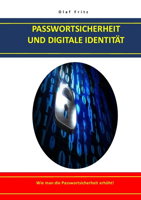 PASSWORTSICHERHEIT UND DIGITALE IDENTITÄT - Olaf Fritz