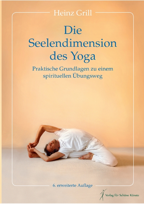 Die Seelendimension des Yoga - Heinz Grill