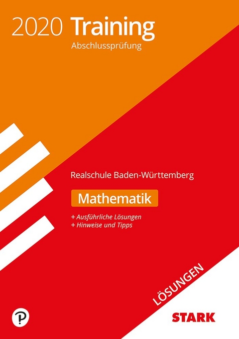 STARK Lösungen zu Training Abschlussprüfung Realschule 2020 - Mathematik - BaWü