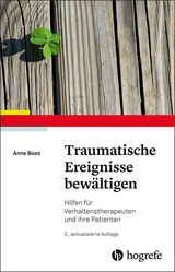 Traumatische Ereignisse bewältigen - Boos, Anne