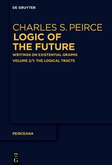 Charles S. Peirce: Logic of the Future / The Logical Tracts - 