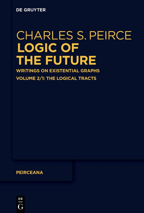 Charles S. Peirce: Logic of the Future / The Logical Tracts - 