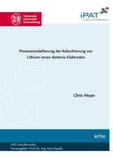 Prozessmodellierung der Kalandrierung von Lithium-Ionen-Batterie-Elektroden - Chris Meyer