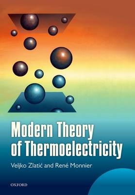 Modern Theory of Thermoelectricity -  Rene Monnier,  Veljko Zlatic