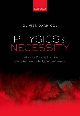 Physics and Necessity -  Olivier Darrigol