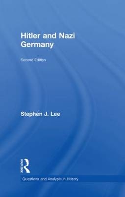 Hitler and Nazi Germany -  Stephen J. Lee