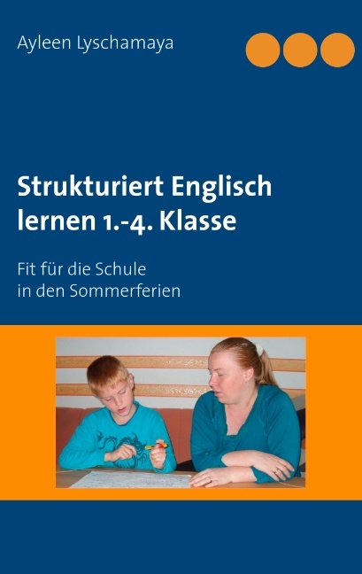 Strukturiert Englisch lernen 1.-4. Klasse - Ayleen Lyschamaya