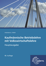 Kaufmännische Betriebslehre mit Volkswirtschaftslehre - Stefan Felsch, Raimund Frühbauer, Johannes Krohn, Stefan Kurtenbach, Sabrina Metzler, Jürgen Müller