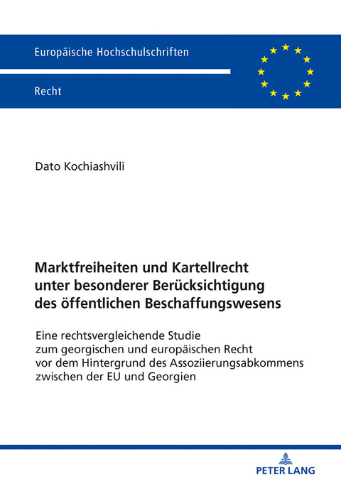 Marktfreiheiten und Kartellrecht unter besonderer Berücksichtigung des öffentlichen Beschaffungswesens - Dato Kochiashvili