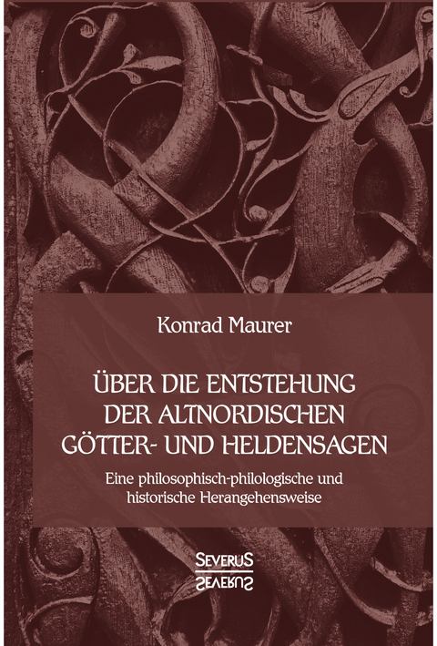 Über die Entstehung altnordischer Götter- und Heldensagen - Konrad Maurer