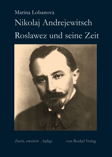 Nikolaj Andrejewitsch Roslawez und seine Zeit - Marina Lobanova