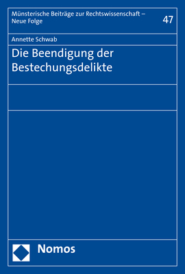 Die Beendigung der Bestechungsdelikte - Annette Schwab