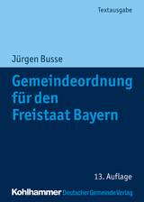 Gemeindeordnung für den Freistaat Bayern - Busse, Jürgen