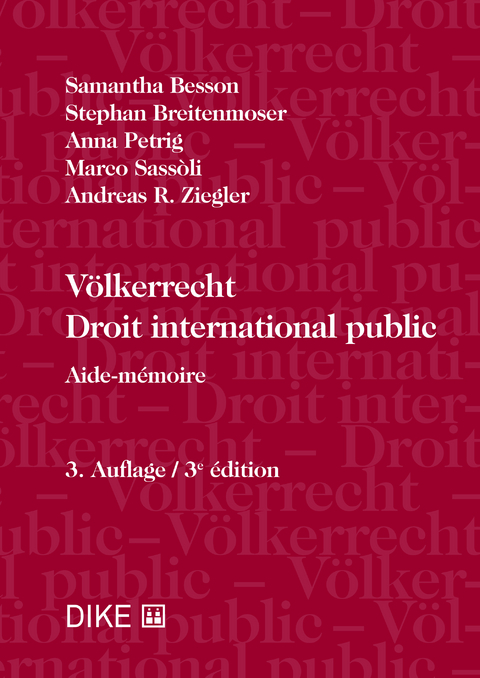 Völkerrecht - Droit international public - Samantha Besson, Stephan Breitenmoser, Anna Petrig, Marco Sassoli, Andreas R. Ziegler