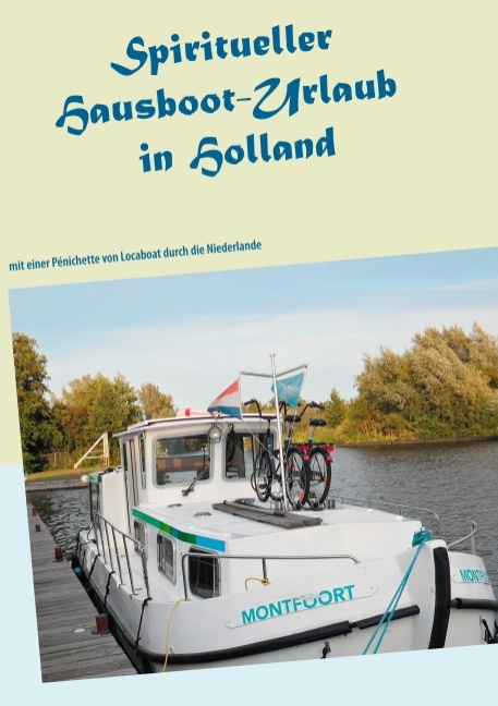 Spiritueller Hausboot-Urlaub in Holland - Ayleen Lyschamaya