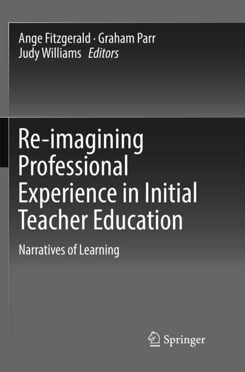 Re-imagining Professional Experience in Initial Teacher Education - 