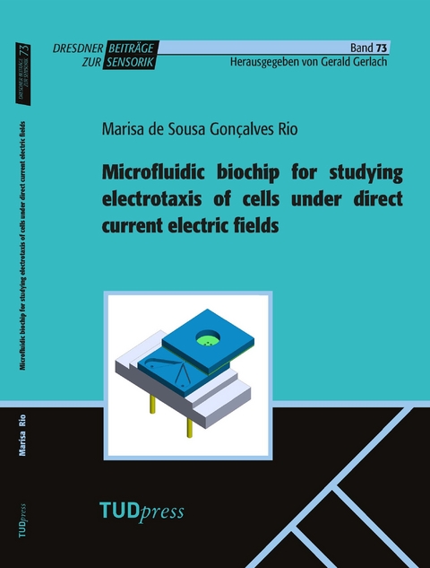 Microfluidic biochip for studying electrotaxis of cells under direct current electric fields - Marisa de Sousa Gonçalves Rio