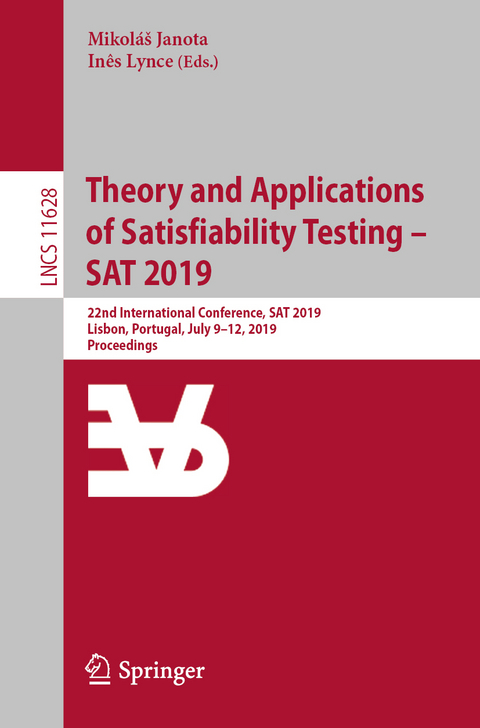 Theory and Applications of Satisfiability Testing – SAT 2019 - 