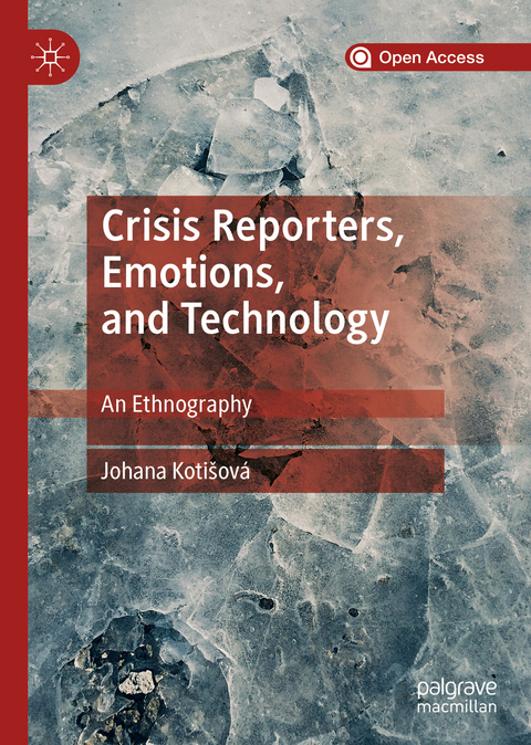 Crisis Reporters, Emotions, and Technology - Johana Kotišová