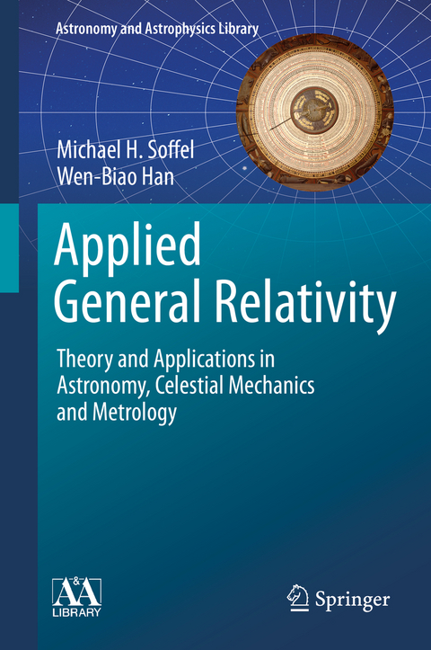 Applied General Relativity - Michael H. Soffel, Wen-biao Han