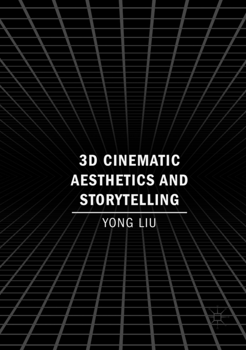 3D Cinematic Aesthetics and Storytelling - Yong Liu