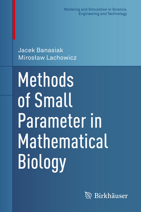 Methods of Small Parameter in Mathematical Biology - Jacek Banasiak, Mirosław Lachowicz