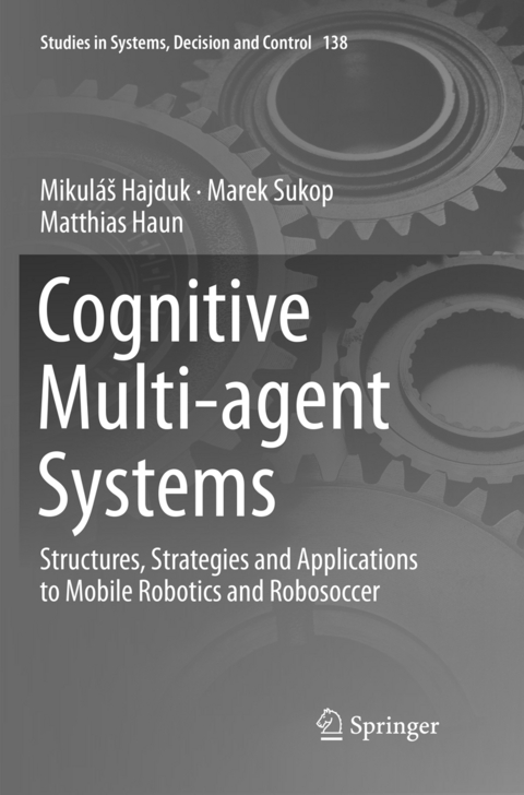 Cognitive Multi-agent Systems - Mikuláš Hajduk, Marek Sukop, Matthias Haun