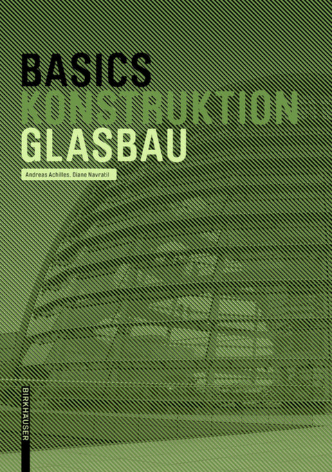 Basics Glasbau - Andreas Achilles, Diane Navratil